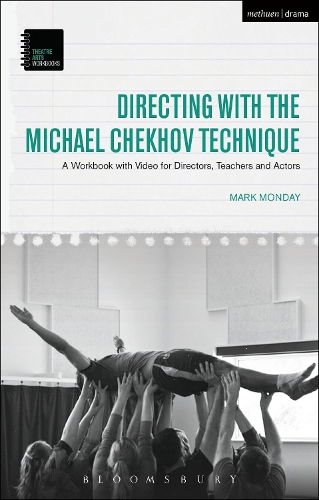 Бумажная книга «Directing with the Michael Chekhov Technique: A Workbook with Video for Directors, Teachers and Actors», автор Марк Мандей - фото №1