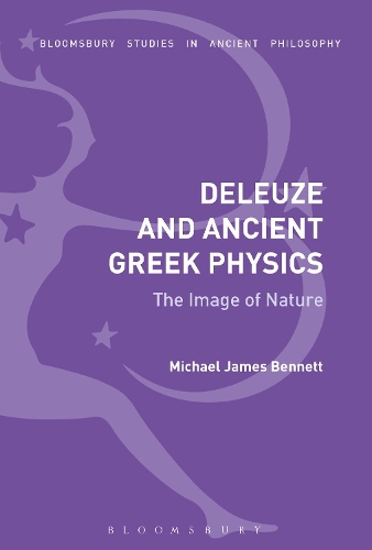 Паперова книга «Deleuze and Ancient Greek Physics: The Image of Nature», автор Майкл Джеймс Беннетт - фото №1