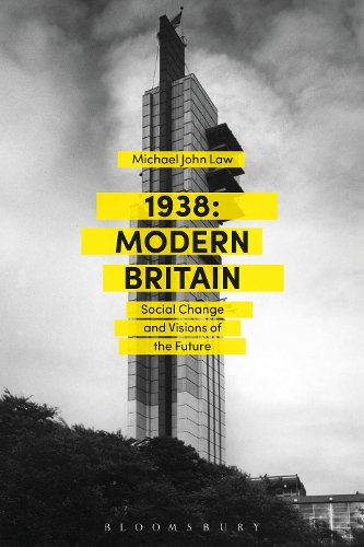 Бумажная книга «1938: Modern Britain: Social Change and Visions of the Future», автор Майкл Джон Лоу - фото №1