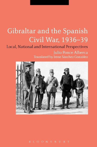 Бумажная книга «Gibraltar and the Spanish Civil War, 1936-39: Local, National and International Perspectives», автор Хулио Понсе Альберка - фото №1