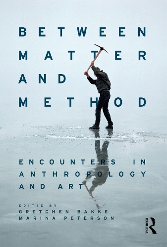 Паперова книга «Between Matter and Method: Encounters In Anthropology and Art» - фото №1