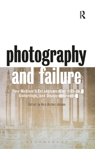 Паперова книга «Photography and Failure: One Medium's Entanglement with Flops, Underdogs and Disappointments» - фото №1