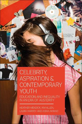 Бумажная книга «Celebrity, Aspiration and Contemporary Youth: Education and Inequality in an Era of Austerity», авторов Хизер Мендик, Ким Аллен, Лора Харви - фото №1