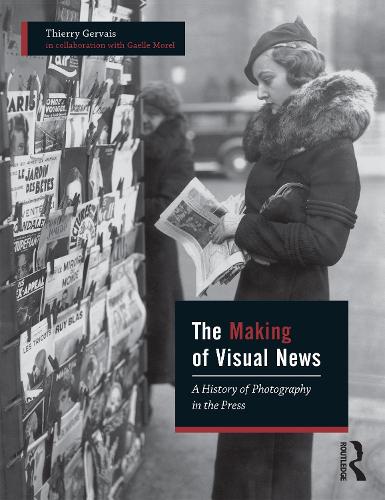 Паперова книга «The Making of Visual News: A History of Photography in the Press», авторів Гаель Морель, Тьєррі Жерве - фото №1