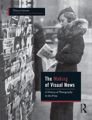 Бумажная книга «The Making of Visual News: A History of Photography in the Press», авторов Гаэль Морель, Тьерри Жерве - фото №1
