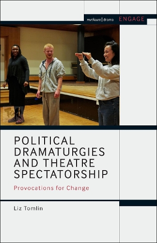 Бумажная книга «Political Dramaturgies and Theatre Spectatorship: Provocations for Change», автор Лиз Томлин - фото №1
