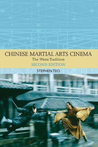 Бумажная книга «Chinese Martial Arts Cinema: The Wuxia Tradition», автор Стивен Тео - фото №1