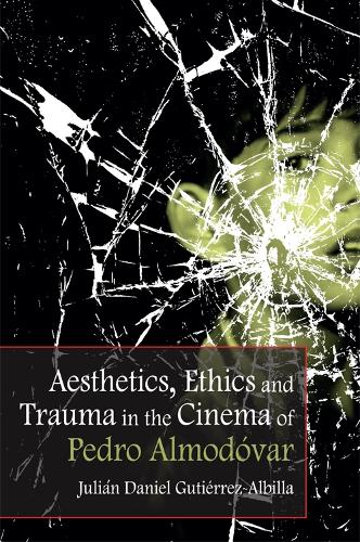 Бумажная книга «Aesthetics, Ethics and Trauma in the Cinema of Pedro Almodovar», автор Джулиан Даниэль Гутьеррес-Альбилла - фото №1