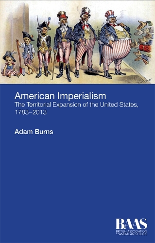 Бумажная книга «American Imperialism: The Territorial Expansion of the United States, 1783-2013», автор Адам Бернс - фото №1