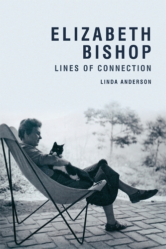 Бумажная книга «Elizabeth Bishop: Lines of Connection», автор Линда Андерсон - фото №1