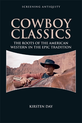 Бумажная книга «Cowboy Classics: The Roots of the American Western in the Epic Tradition», автор Кирстен Дэй - фото №1