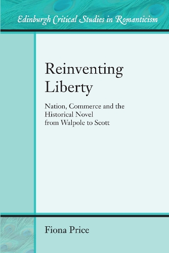 Бумажная книга «Reinventing Liberty: Nation, Commerce and the Historical Novel from Walpole to Scott», автор Фиона Прайс - фото №1