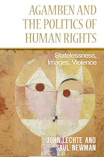 Бумажная книга «Agamben and the Politics of Human Rights: Statelessness, Images, Violence», авторов Джон Лехте, Сол Ньюман - фото №1