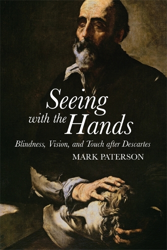 Паперова книга «Seeing with the Hands: Blindness, Vision and Touch After Descartes», автор Марк Патерсон - фото №1