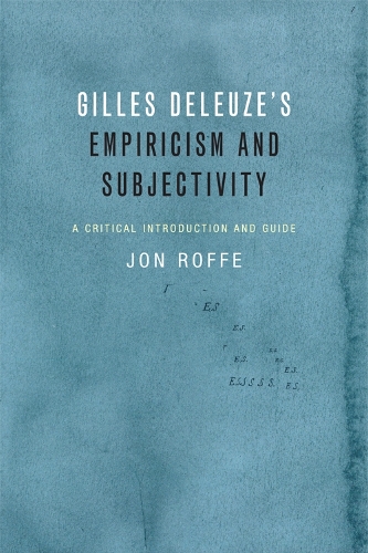 Бумажная книга «Gilles Deleuze's Empiricism and Subjectivity: A Critical Introduction and Guide», автор Джон Роффе - фото №1