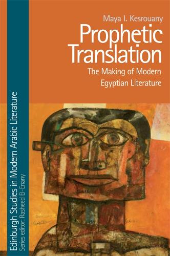 Бумажная книга «Prophetic Translation: The Making of Modern Egyptian Literature», автор Майя Кесруани - фото №1