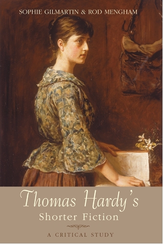 Паперова книга «Thomas Hardy's Shorter Fiction: A Critical Study», авторів Род Менгем, Софі Гілмартін - фото №1