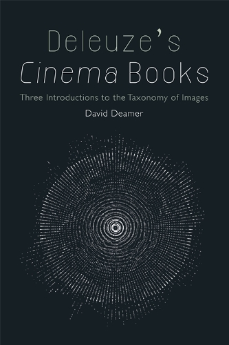 Паперова книга «Deleuze's Cinema Books: Three Introductions to the Taxonomy of Images», автор Девід Дімер - фото №1