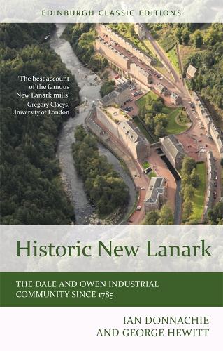 Бумажная книга «Historic New Lanark: The Dale and Owen Industrial Community since 1785», автор Джордж Хьюитт - фото №1