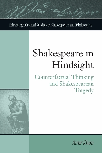 Паперова книга «Shakespeare in Hindsight: Counterfactual Thinking and Shakespearean Tragedy», автор Амір Хан - фото №1