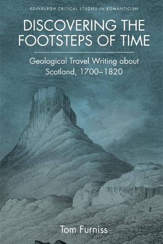 Бумажная книга «Discovering the Footsteps of Time: Geological Travel Writing About Scotland, 1700-1820», автор Том Фернисс - фото №1