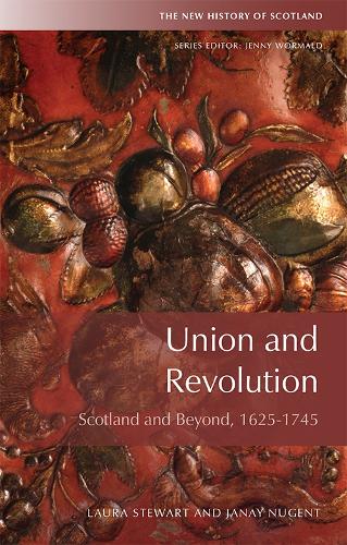 Паперова книга «Union and Revolution: Scotland and Beyond, 1625-1745», автор Лора Стюарт - фото №1