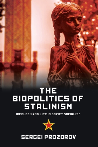 Паперова книга «The Biopolitics of Stalinism: Ideology and Life in Soviet Socialism», автор CGP Books - фото №1