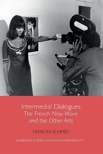 Бумажная книга «Intermedial Dialogues: The French New Wave and the Other Arts», автор Марион Шмид - фото №1
