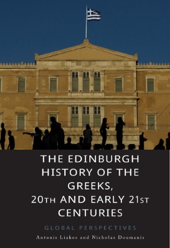 Бумажная книга «The Edinburgh History of the Greeks, 20th and Early 21st Centuries: Global Perspectives», авторов Антонис Лиакос, Николас Думанис - фото №1