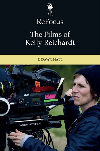 Бумажная книга «Refocus: the Films of Kelly Reichardt», автор Э. Доун Холл - фото №1