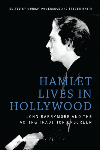 Паперова книга «Hamlet Lives in Hollywood: John Barrymore and the Acting Tradition Onscreen», авторів Мюррей Померанс, Стівен Рибін - фото №1
