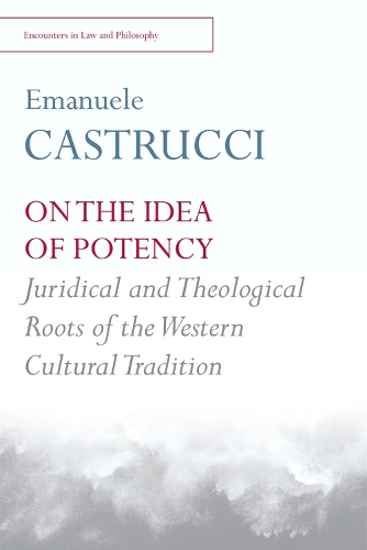 Паперова книга «On the Idea of Potency: Juridical and Theological Roots of the Western Cultural Tradition», автор Емануеле Каструччі - фото №1