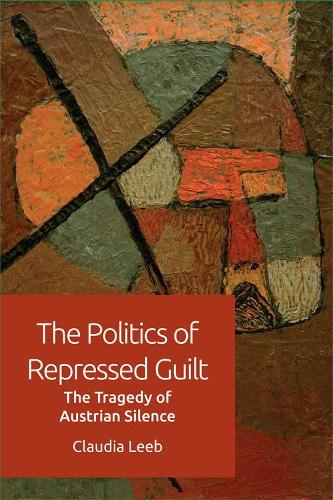Паперова книга «The Politics of Repressed Guilt: The Tragedy of Austrian Silence», автор Клаудія Леб - фото №1