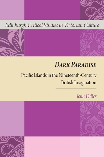 Бумажная книга «Dark Paradise: Pacific Islands in the Nineteenth-Century British Imagination», автор Дженнифер Фуллер - фото №1