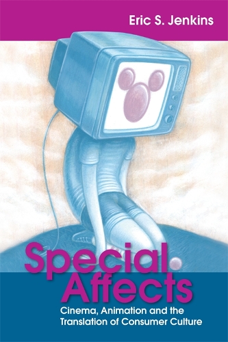 Бумажная книга «Special Affects: Cinema, Animation and the Translation of Consumer Culture», автор Эрик Дженкинс - фото №1