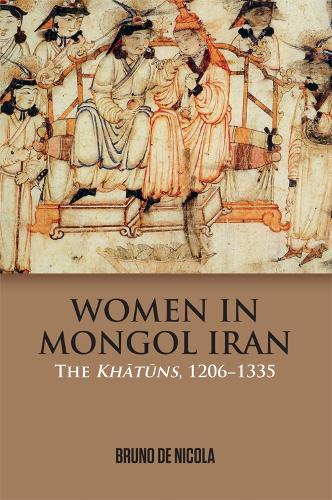 Бумажная книга «Women in Mongol Iran: The Khatuns, 1206-1335», автор Бруно де Никола - фото №1