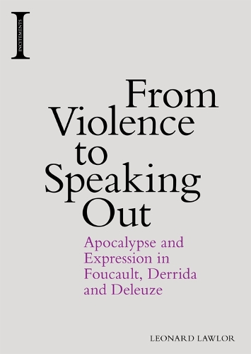 Бумажная книга «From Violence to Speaking Out: Apocalypse and Expression in Foucault, Derrida and Deleuze», автор Леонард Лоулор - фото №1