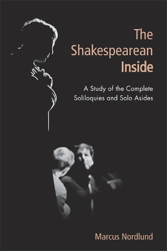 Бумажная книга «The Shakespearean Inside: A Study of the Complete Soliloquies and Solo Asides», автор Маркус Нордлунд - фото №1