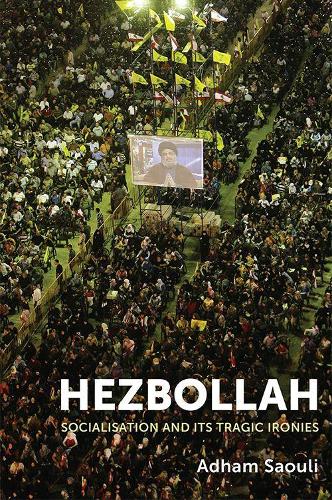 Бумажная книга «Hezbollah: Socialisation and its Tragic Ironies», автор Адхам Саули - фото №1