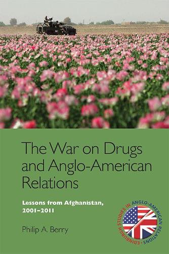 Бумажная книга «The War on Drugs and Anglo-American Relations: Lessons from Afghanistan, 2001-2011», автор Филип А. Берри - фото №1
