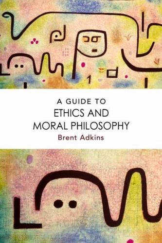 Бумажная книга «A Guide to Ethics and Moral Philosophy», автор Брент Адкинс - фото №1