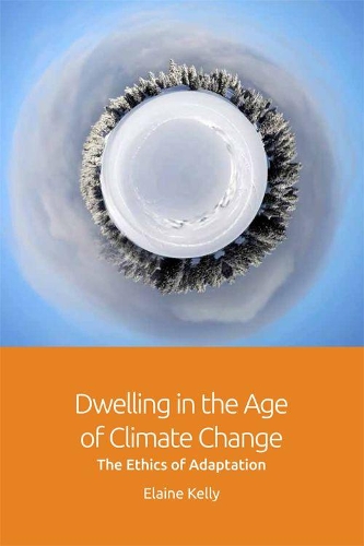 Бумажная книга «Dwelling in the Age of Climate Change: The Ethics of Adaptation», автор Элейн Келли - фото №1