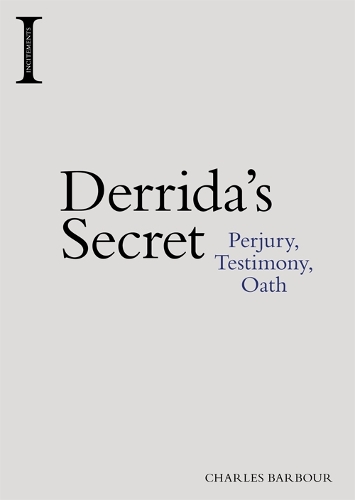 Паперова книга «Derrida's Secret: Perjury, Testimony, Oath», автор Чарльз Барбур - фото №1