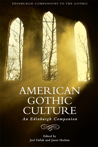 Паперова книга «American Gothic Culture: An Edinburgh Companion», авторів Джейсон Хаслам, Джоел Фафлак - фото №1