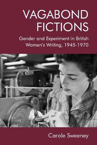 Бумажная книга «Vagabond Fictions: Gender and Experiment in British Women's Writing, 1945-1970», автор Керол Суини - фото №1