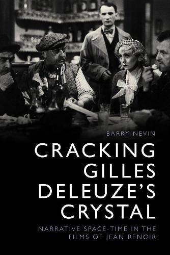 Бумажная книга «Cracking Gilles Deleuze's Crystal: Narrative Space-Time in the Films of Jean Renoir», автор Барри Невин - фото №1