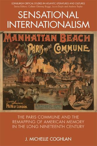 Бумажная книга «Sensational Internationalism: The Paris Commune and the Remapping of American Memory in the Long Nineteenth Century», автор Дж. Мишель Коглан - фото №1