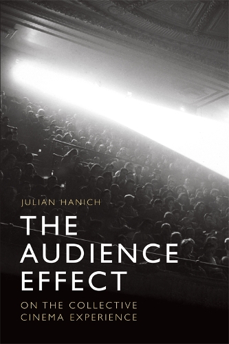 Паперова книга «The Audience Effect: On the Collective Cinema Experience», автор Джуліан Ханіч - фото №1
