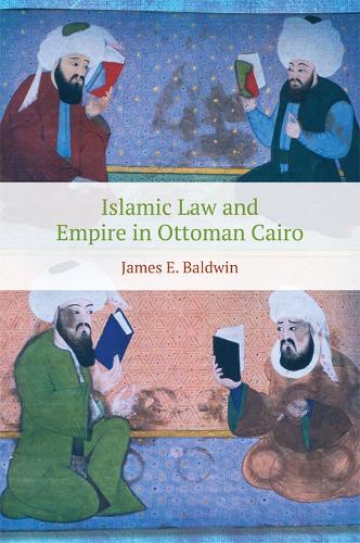 Бумажная книга «Islamic Law and Empire in Ottoman Cairo», автор Джеймс Болдуин - фото №1