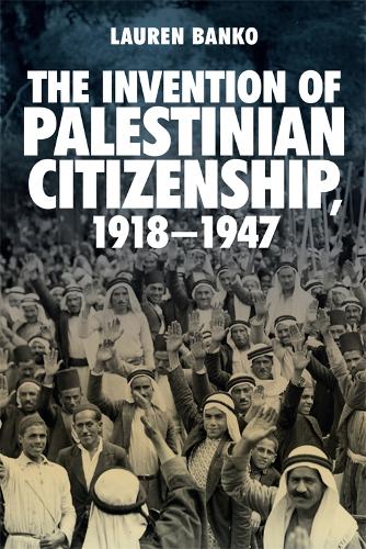 Бумажная книга «The Invention of Palestinian Citizenship, 1918-1947», автор Лорен Банко - фото №1